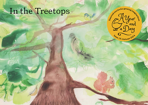 A Year and a Day Magazine- Issue 19 In The Treetops